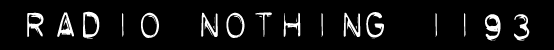 Radio Nothing 1193