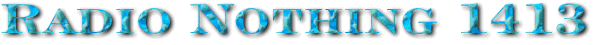 Radio Nothing 1413