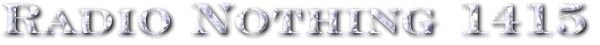 Radio Nothing 1415