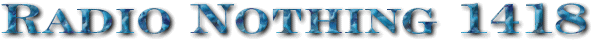 Radio Nothing 1418