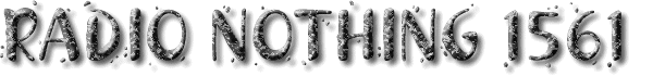 Radio Nothing 1561