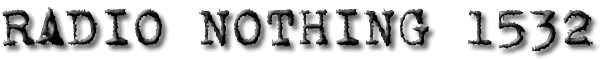Radio Nothing 1532