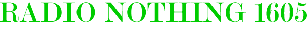 Radio Nothing 1605