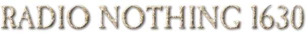 Radio Nothing 1630