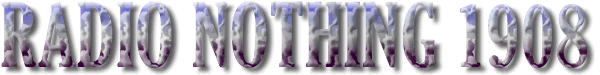 Radio Nothing 1908