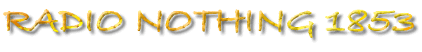 Radio Nothing 1853
