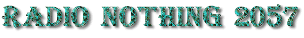 Radio Nothing 2057